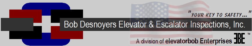  Bob Desnoyers Elevator &  Escalator Inspections, Inc. 
